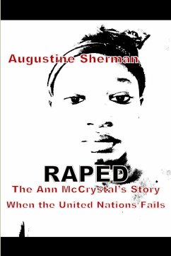 RAPE the Ann McCrystal's Story when the United Nations Fails - Sherman, Augustine