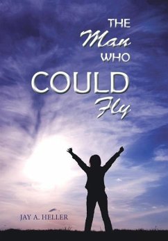 The Man Who Could Fly - Heller, Jay A