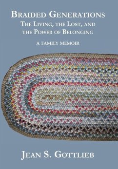 Braided Generations: The Living, the Lost, and the Power of Belonging - Gottlieb, Jean S.