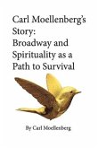 Carl Moellenberg's Story: Broadway and Spirituality as a Path to Survival