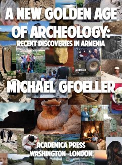 A New Golden Age of Archeology - Gfoeller, Michael