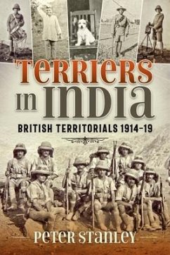Terriers in India: British Territorials 1914-19 - Stanley, Peter