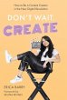 Don't Wait, Create - Bild 1