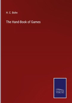 The Hand-Book of Games - Bohn, H. C.