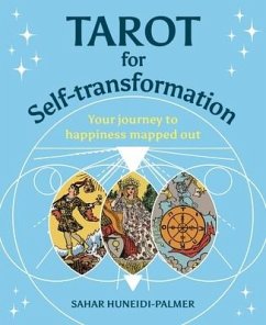 Tarot for Self-Transformation: Your Journey to Happiness Mapped Out - Huneidi-Palmer, Sahar