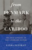 From Denmark to the Cariboo: The Epic Journey of the Lindhard Sisters