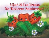 ¿Qué Si Las Fresas No Tuvieran Sombreros?: Un Libro "Siéntete Mejor" para Niños (y Adultos) Para Comprender y Lidiar con el Cáncer