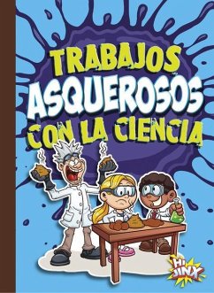 Trabajos Asquerosos Con La Ciencia - Bleckwehl, Mary E