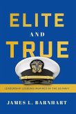 Elite and True: Leadership Lessons Inspired by the US Navy