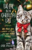 The Cat in the Christmas Tree - And Other True Stories of Feline Joy and Merry Mischief