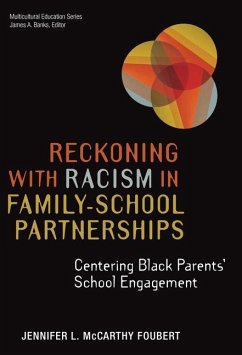 Reckoning with Racism in Family-School Partnerships: Centering Black Parents' School Engagement - Foubert, Jennifer L. McCarthy