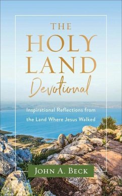 The Holy Land Devotional - Beck, John A.