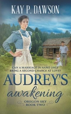 Audrey's Awakening: A Historical Christian Romance - Dawson, Kay P.