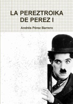 LA PEREZTROIKA DE PEREZ 1 - Pérez Barrero, Andrés