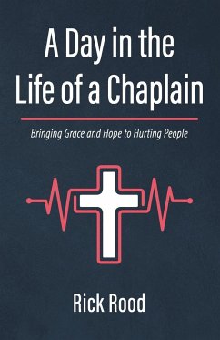 A Day in the Life of a Chaplain - Rood, Rick