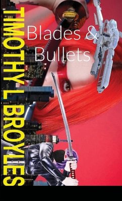 Blades & Bullets - Broyles, Timothy L