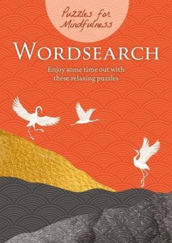 Puzzles for Mindfulness Wordsearch: Enjoy Some Time Out with These Relaxing Puzzles - Saunders, Eric