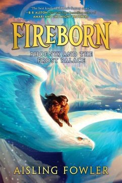 Fireborn: Phoenix and the Frost Palace - Fowler, Aisling