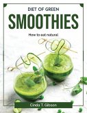 Diet of green smoothies: How to eat natural