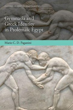 Gymnasia and Greek Identity in Ptolemaic Egypt - Paganini, Mario C D