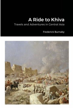 A Ride to Khiva - Burnaby, Frederick