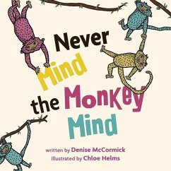 Never Mind the Monkey Mind - McCormick, Denise