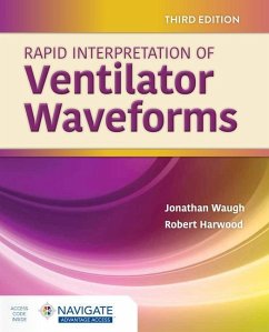 Rapid Interpretation of Ventilator Waveforms - Waugh, Jonathan; Harwood, Robert J