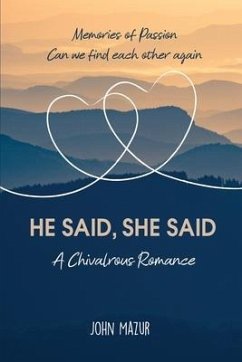 He Said, She Said: A Chivalrous Romance - Mazur, John