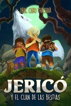 Jericó y el clan de las bestias: Libro n° 2: Aventura, misterio y fantasía para jóvenes y adultos - Caro Thachar, Jirac