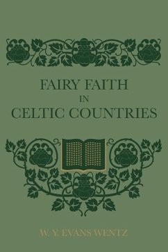 Fairy Faith In Celtic Countries - Evans Wentz, W. Y.