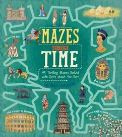 Mazes Through Time: 45 Thrilling Mazes Packed with Facts about the Past - Yeo, Matt