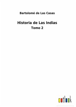 Historia de Las Indias - Las Casas, Bartolomé De