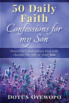 50 Daily Faith Confessions for My Son - Oyewopo, Dotun