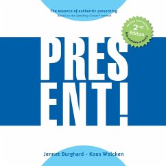 Present! The essence of authentic presenting - Burghard, Jennet; Wolcken, Koos