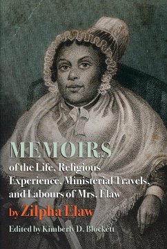 Memoirs of the Life, Religious Experience, Ministerial Travels, and Labours of Mrs. Elaw - Elaw, Zilpha