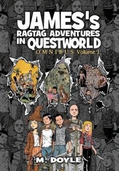 James's Ragtag Adventures in Questworld: Omnibus Volume 1 - Doyle, M.