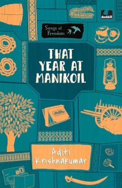 That Year at Manikoil (Series: Songs of Freedom) - Krishnakumar, Aditi