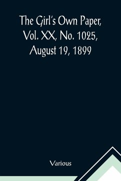 The Girl's Own Paper, Vol. XX, No. 1025, August 19, 1899 - Various