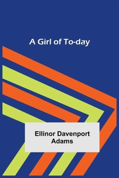 A Girl of To-day - Davenport Adams, Ellinor