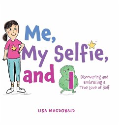 Me, My Selfie, and I - Macdonald, Lisa