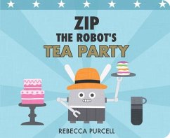 Zip the Robot's Tea Party - Purcell, Rebecca