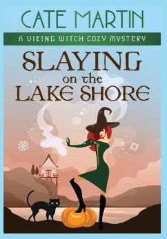 Slaying on the Lake Shore: A Viking Witch Cozy Mystery - Martin, Cate