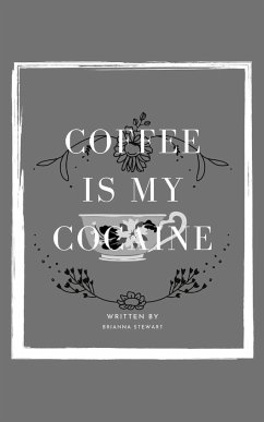 coffee is my cocaine - Stewart, Brianna