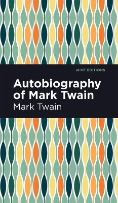 Autobiography of Mark Twain - Twain, Mark