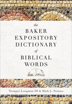 The Baker Expository Dictionary of Biblical Words - Longman, Tremper Iii; Strauss, Mark L.