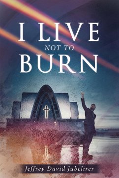 I Live Not to Burn - Jubelirer, Jeffrey David
