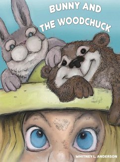 Bunny and the Woodchuck - Anderson, Whitney L