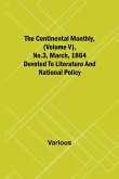 The Continental Monthly, (Volume V), No.3, March, 1864; Devoted To Literature And National Policy