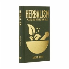Herbalism: Plants and Potions That Heal - White, Adrian