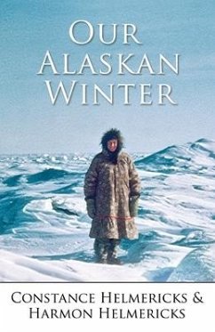 Our Alaskan Winter - Helmericks, Constance